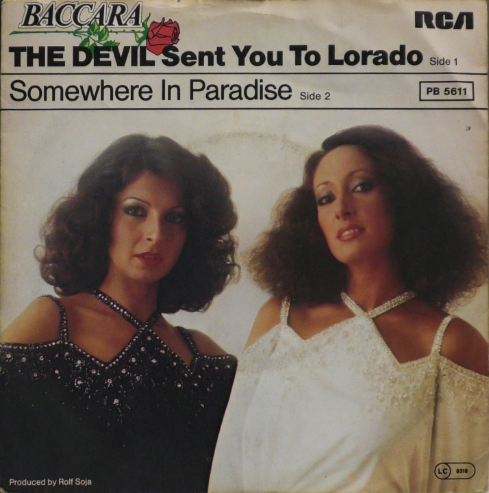 Baccara – The Devil Sent You To Lorado RCA Victor – PB 5611