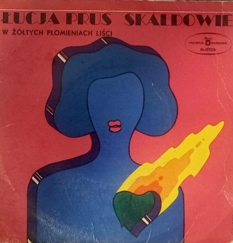 Skaldowie I Łucja Prus – W Żółtych Płomieniach Liści Polskie Nagrania Muza – N0703