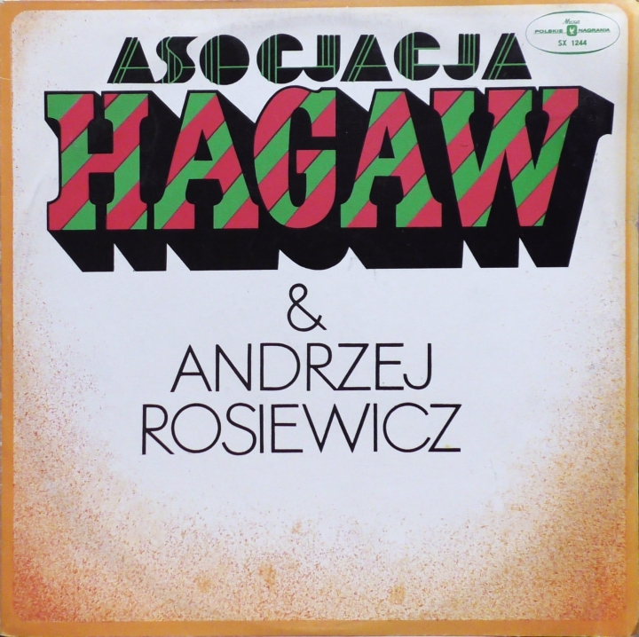 Asocjacja Hagaw & Andrzej Rosiewicz – Asocjacja Hagaw & Andrzej Rosiewicz Polskie Nagrania Muza – SX 1244