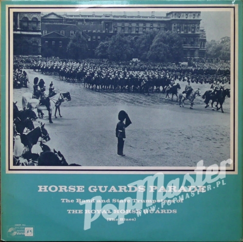 Horse Guards Parade The Band And State Trumpeters Of The Royal Horse Guards SVSC 2669