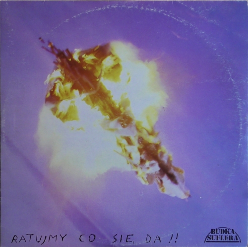Budka Suflera – Ratujmy Co Się Da! Polskie Nagrania Muza – SX 2595, Polskie Nagrania Muza – SX 2596