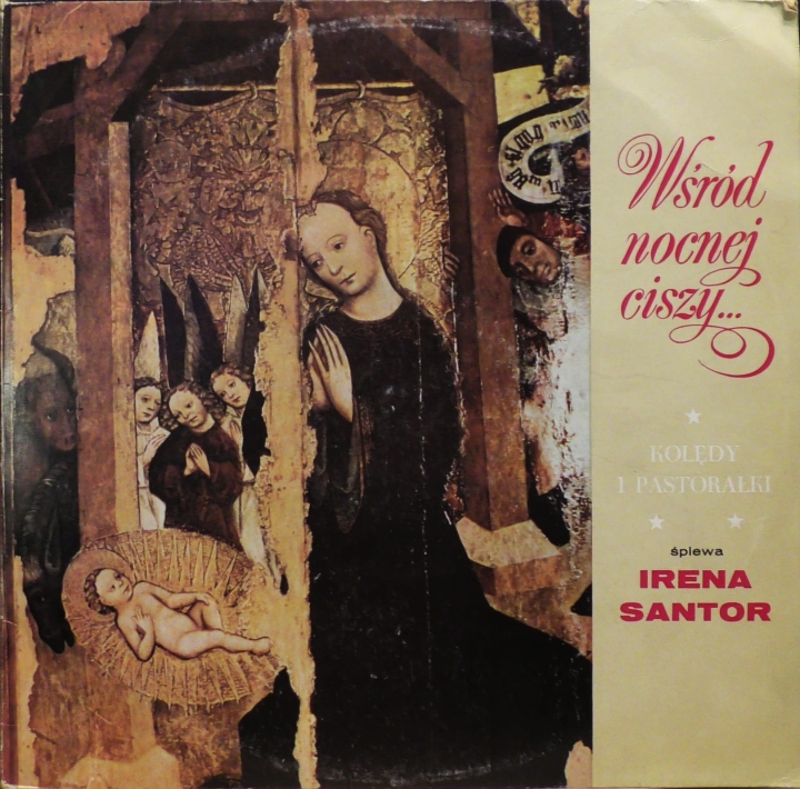 Irena Santor – Wśród Nocnej Ciszy... Kolędy I Pastorałki Śpiewa Irena Santor Polskie Nagrania Muza – SX 0510
