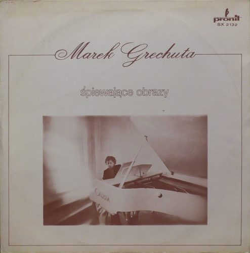 Marek Grechuta – Śpiewające Obrazy Pronit – SX 2132
