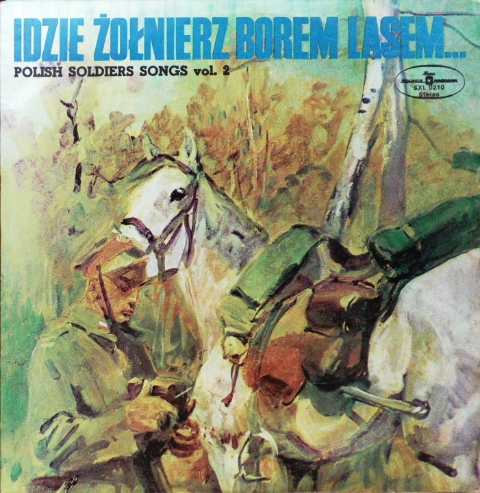 Chór Męski I Orkiestra Polskiego Radia – Idzie Żołnierz Borem, Lasem... Polish Soldiers' Songs Vol. 2 Polskie Nagrania Muza – SX 0210