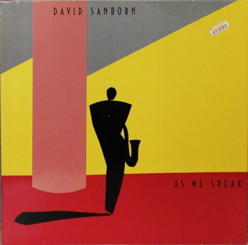 David Sanborn – As We Speak Warner Bros. Records – WB 56975