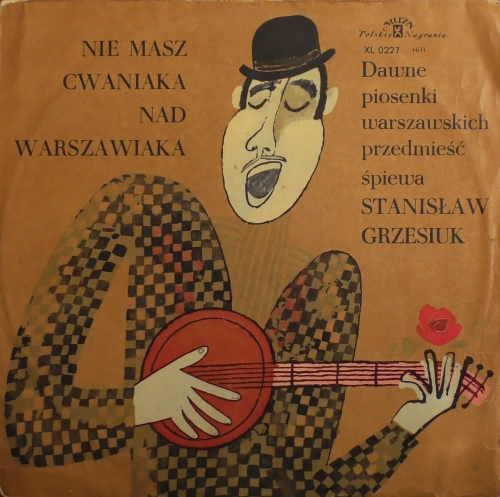 Stanisław Grzesiuk – Nie Masz Cwaniaka Nad Warszawiaka - Dawne Piosenki Warszawskich Przedmieść Polskie Nagrania Muza – XL 0227