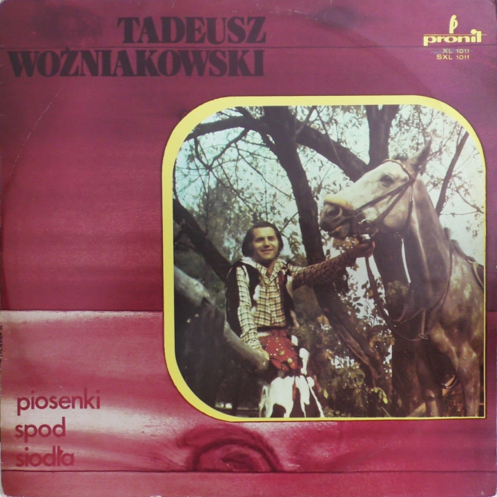 Tadeusz Woźniakowski – Piosenki Spod Siodła Pronit – SXL 1011
