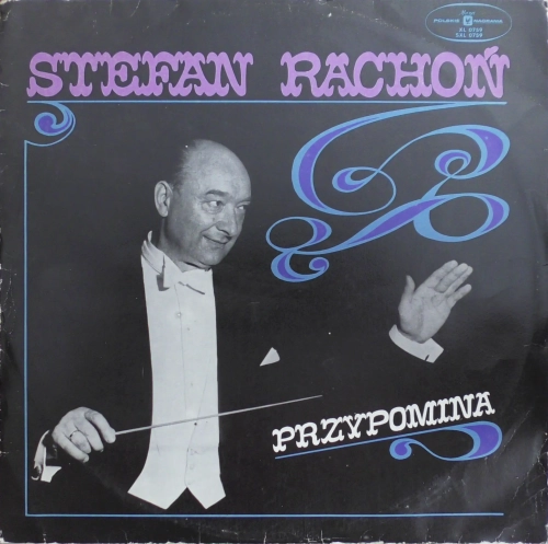 Stefan Rachoń Przypomina Polskie Nagrania Muza – XL 0759