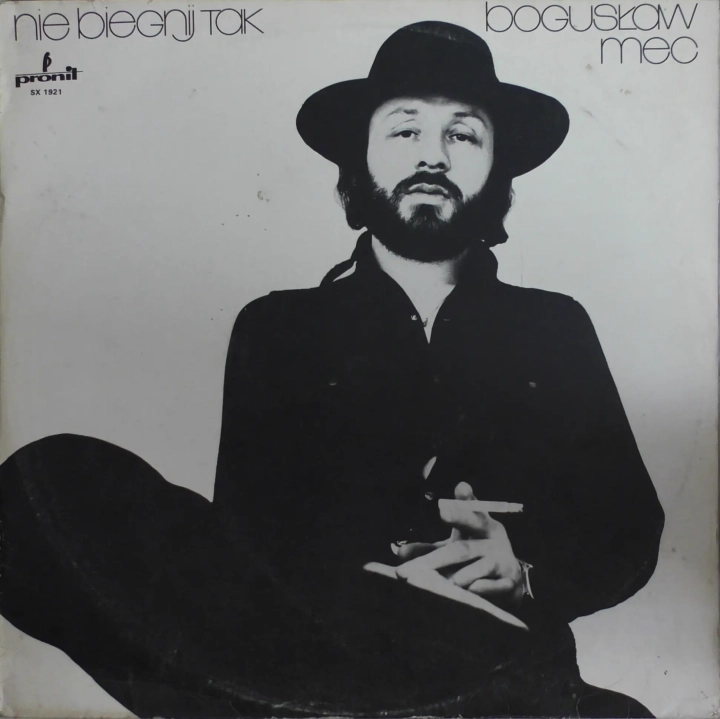 Bogusław Mec – Nie Biegnij Tak Pronit – SX 1921