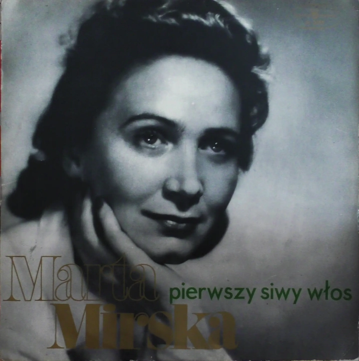 Marta Mirska – Pierwszy Siwy Włos Polskie Nagrania Muza – XL 0833