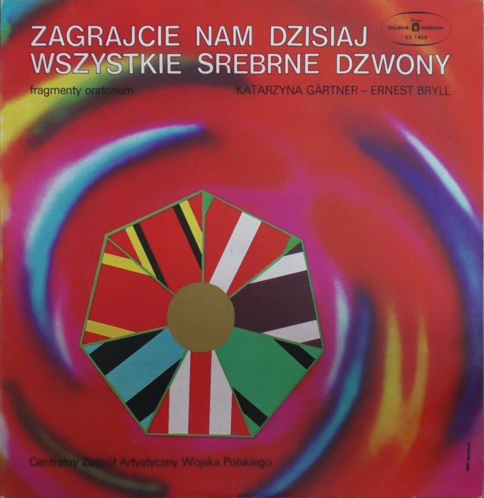 Centralny Zespół Artystyczny Wojska Polskiego, Katarzyna Gärtner - Ernest Bryll – Zagrajcie Nam Dziś Wszystkie Srebrne Dzwony Polskie Nagrania Muza – SX 1409