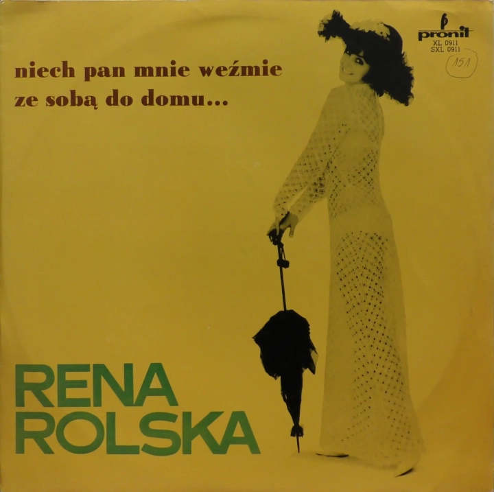 Rena Rolska – Niech Pan Mnie Weźmie Ze Sobą Do Domu... Pronit – XL 0911