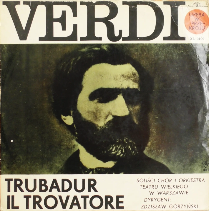 Verdi, Chór Teatru Wielkiego W Warszawie, Orkiestra Teatru Wielkiego W Warszawie , Dyrygent: Zdzisław Górzyński – Trubadur (Il Trovatore) Polskie Nagrania Muza – SXL 0199