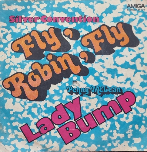 Silver Convention / Penny McLean – Fly, Robin, Fly / Lady Bump AMIGA – 4 56 179