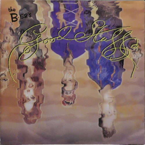 The B-52's – Good Stuff Reprise Records – 5439-18895-7