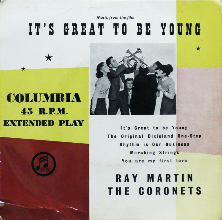 The Coronets and Ray Martin And His Concert Orchestra – Music From The Film "It's Great To Be Young" Columbia – SEG 7639