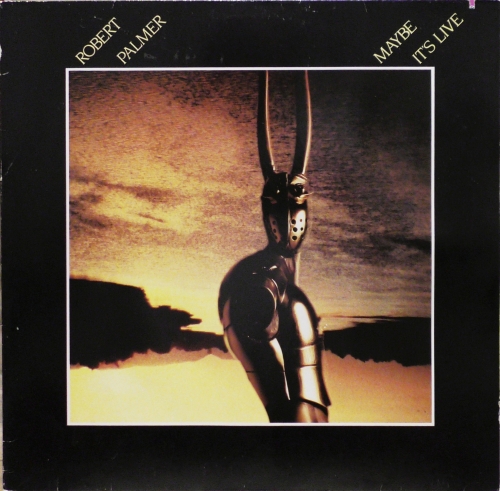 Robert Palmer – Maybe It's Live Island Records – 204 564
