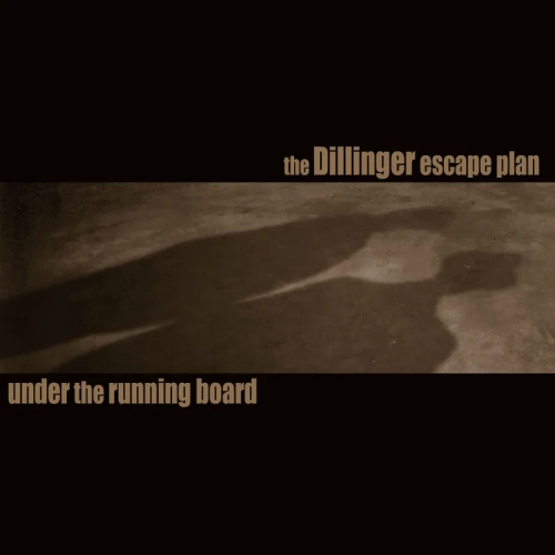 The Dillinger Escape Plan "Under The Running Board"