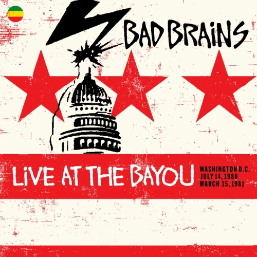 Bad Brains Live at the Bayou: Washington D.C. July 14, 1980 / March 15, 1981