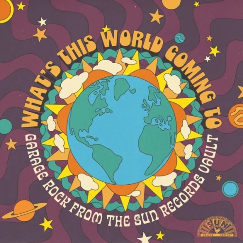 Various Artists	What's This World Coming To: Garage Rock From The Sun Records Vault