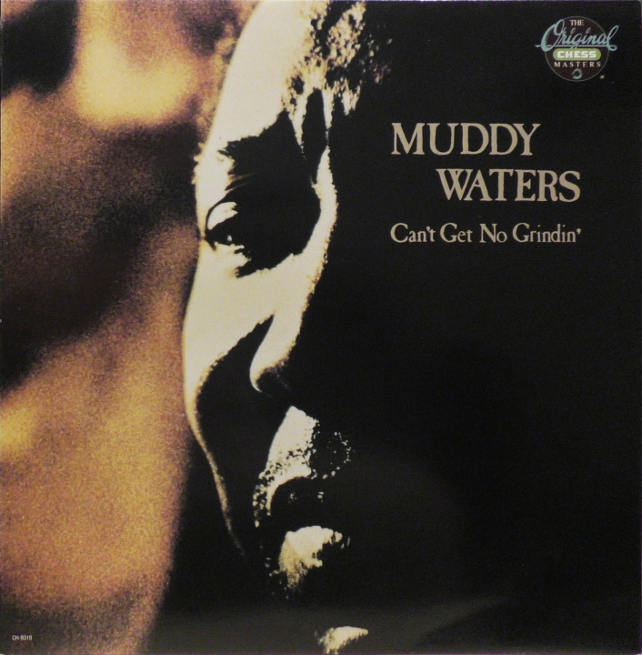 Muddy Waters – Can't Get No Grindin' Chess – CH-9319