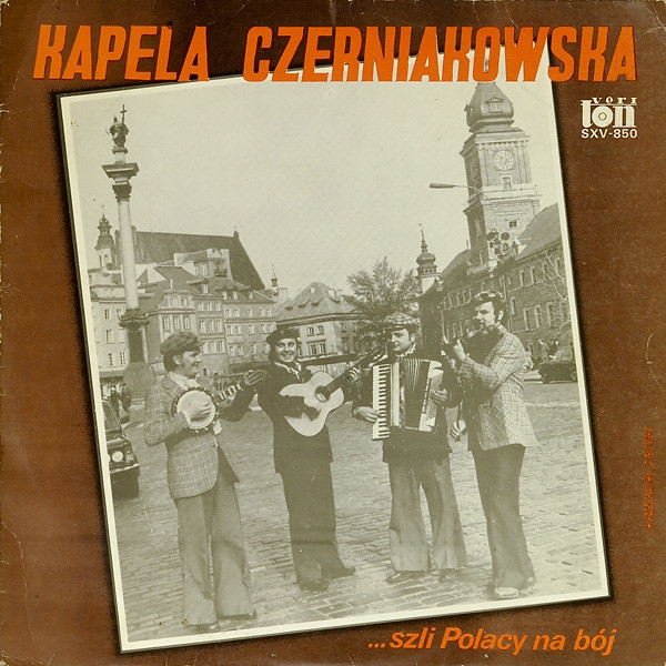 Kapela Czerniakowska – ...Szli Polacy Na Bój Veriton – SXV-850-P