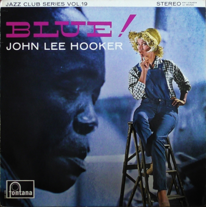 John Lee Hooker – Blue! Fontana – 883 269 JCY