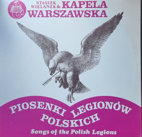 Stasiek Wielanek &amp; Kapela Warszawska ‎– Piosenki Legionów Polskich (Songs Of The Polish Legions) Polskie Nagrania Muza ‎– SX 2787
