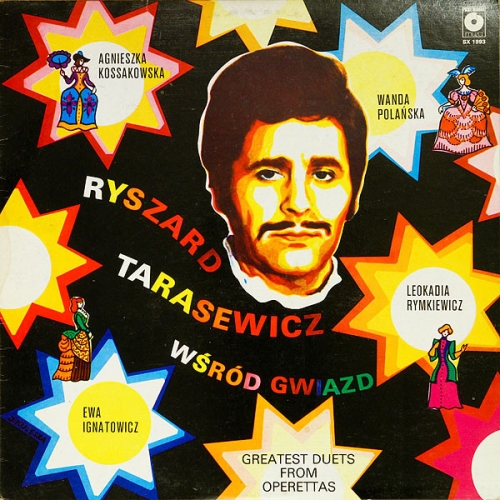 Ryszard Tarasewicz – Ryszard Tarasewicz Wśród Gwiazd (Najpiękniejsze Duety Z Operetek) Polskie Nagrania Muza – SX 1993
