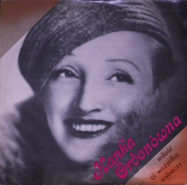 Hanka Ordonówna – Miłość Ci Wszystko Wybaczy... Polskie Nagrania Muza – X 0931