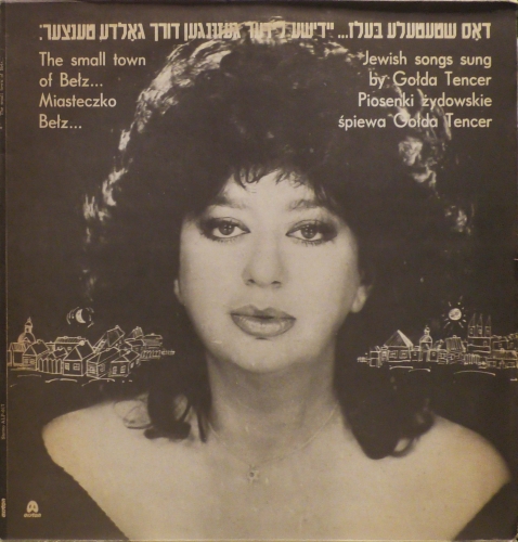 Gołda Tencer – Miasteczko Bełz... = The Small Town Of Belz... = ...דאס שטעטעלע בעלז Arston – ALP 017