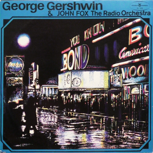 George Gershwin &amp; The John Fox Radio Orchestra – George Gershwin Polskie Nagrania Muza – SX 1303