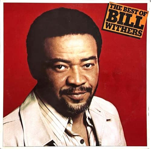 Bill Withers – The Best Of Bill Withers CBS – CBS 84710