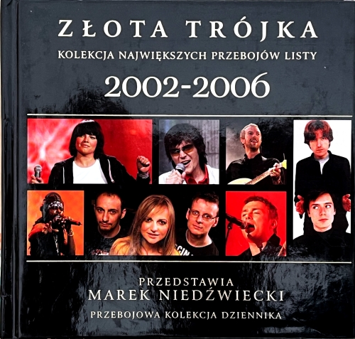Złota Trójka - Kolekcja Największych Przebojów Listy 2002 - 2006 The Music Marketeers – TMMPL005-05