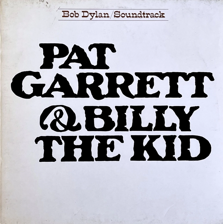 Bob Dylan – Pat Garrett &amp; Billy The Kid CBS – CBS 32098