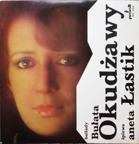 Aneta Łastik – Ballady Bułata Okudżawy Pronit – SX 1553