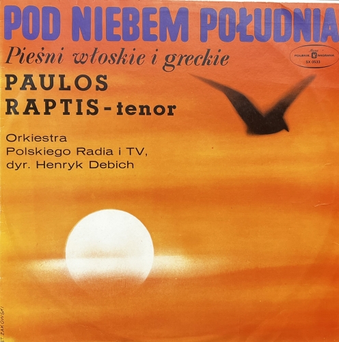 Paulos Raptis / Orkiestra Polskiego Radia I Telewizji W Łodzi / Henryk Debich – Pod Niebem Południa - Pieśni Włoskie I Greckie Polskie Nagrania Muza – SXL 0533