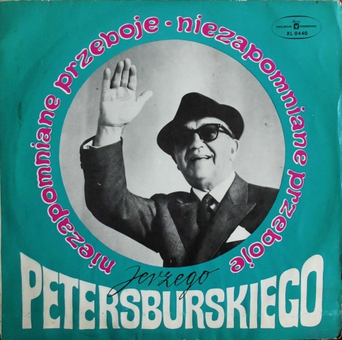 Niezapomniane Przeboje Jerzego Petersburskiego Polskie Nagrania Muza – XL 0440