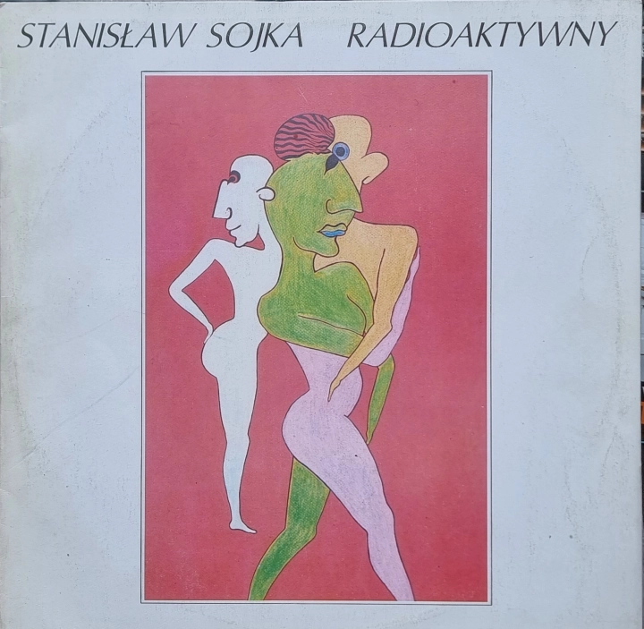 Stanisław Sojka – Radioaktywny Polskie Nagrania Muza – SX 2661