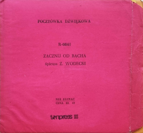 Z. Wodecki* – Zacznij Od Bacha Zbigniew Wodecki - Zacznij Od Bacha Label: Tonpress – R-0841 Format: Flexi-disc, 7", 45 RPM, Single Sided, Card Backed, Picture Disc, Mono Country: Poland Released: 1979 Genre: Pop Style: Vocal