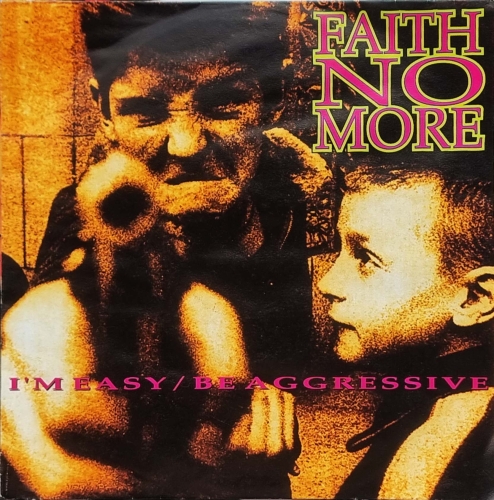 Faith No More – I'm Easy / Be Aggressive Slash – 857 032-7