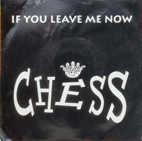 Chess – If You Leave Me Now Hansa – 74321 12717 7