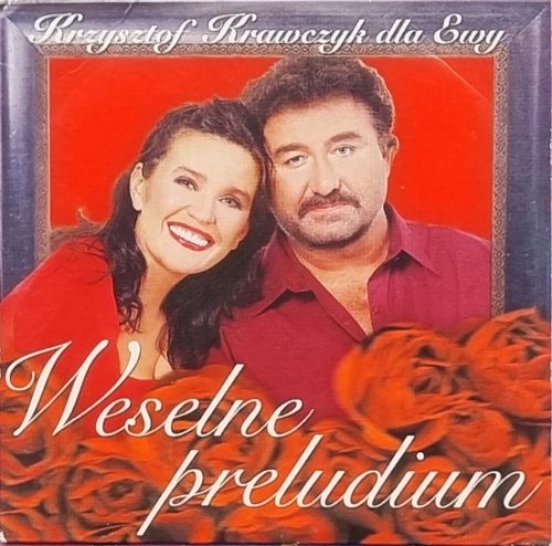 Krzysztof Krawczyk – Weselne Preludium (Krzysztof Krawczyk Dla Ewy) Impresariat ITI – 1008