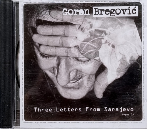 Goran Bregović – Three Letters From Sarajevo Universal Music Group – 579 616 1(86)