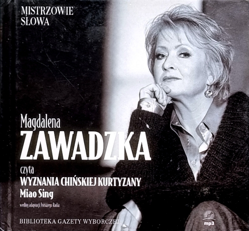 Wyznania chińskiej kurtyzany. Czyta: Magdalena Zawadzka. Seria: Mistrzowie Słowa