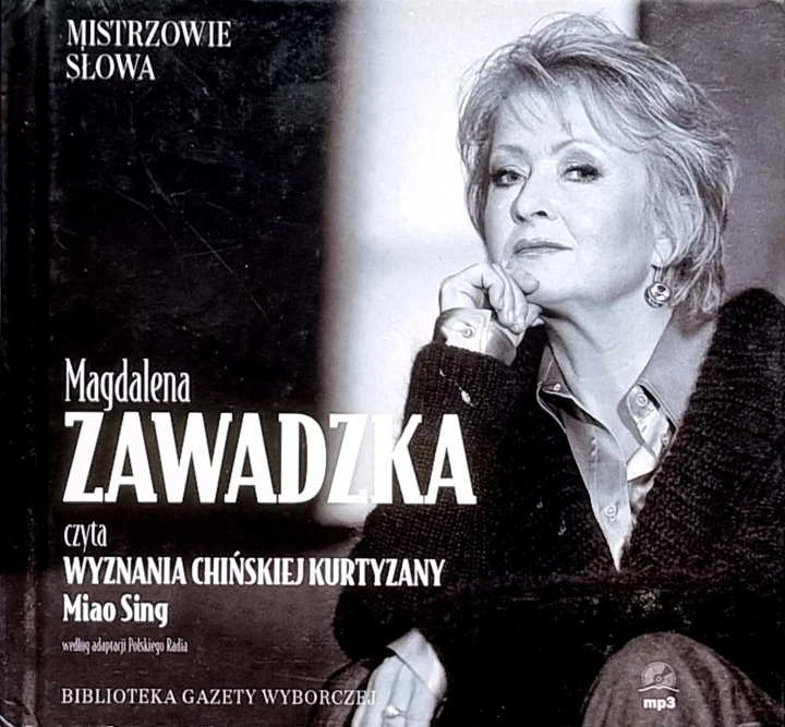 Wyznania chińskiej kurtyzany. Czyta: Magdalena Zawadzka. Seria: Mistrzowie Słowa