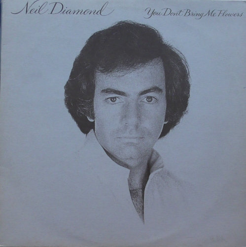 Neil Diamond – You Don't Bring Me Flowers CBS – CBS 86077