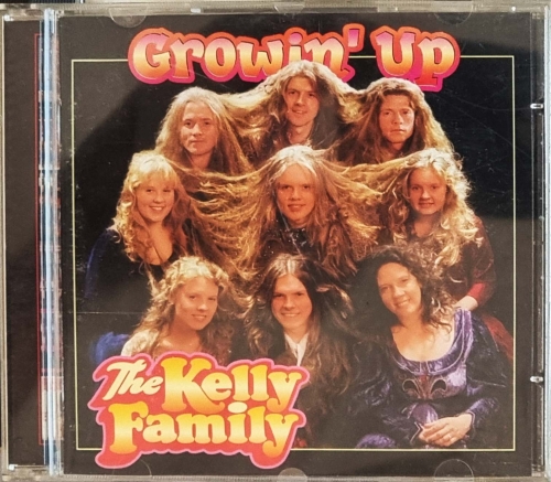 The Kelly Family – Growin' Up Kel-Life – 7243 8 23029 2 6