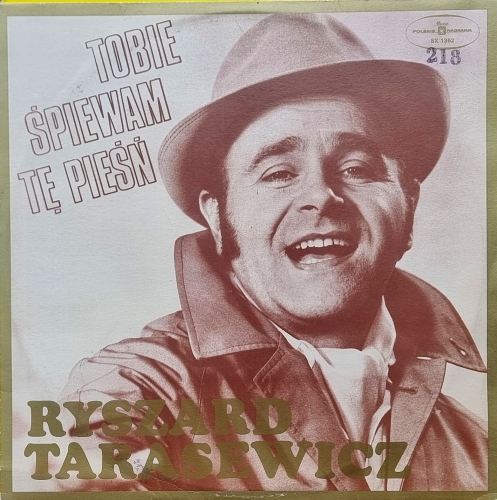Ryszard Tarasewicz – Tobie Śpiewam Tę Pieśń (Arie Operetkowe I Pieśni = Operetta Arias And Songs) Polskie Nagrania Muza – SX 1352 WOL,WOC