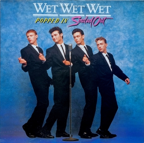 Wet Wet Wet – Popped In Souled Out Mercury – 832 726-1